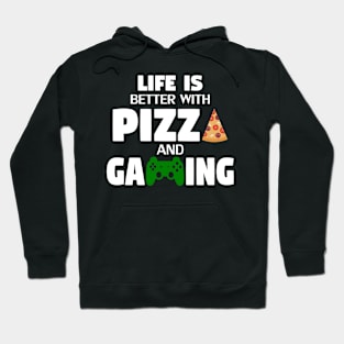 Life is Better with Pizza and Gaming Hoodie